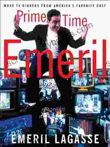 Prime Time Emeril: More TV Dinners From America S Favorite Chef