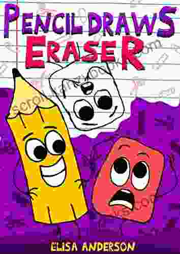 Pencil Draws Eraser A Fun Filled Early Reader Story for Toddlers Kindergarten and 1st Graders: An Interactive Easy to Read Tale for Kids ages 3 to 5 upwards (The Drawing Pencil 2)