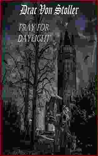 Pray For Daylight (31 Horrifying Tales From The Dead)