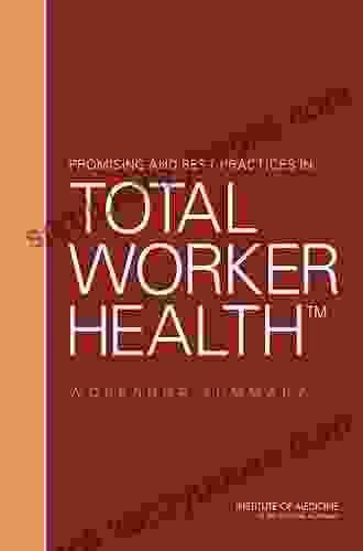 Promising and Best Practices in Total Worker Health: Workshop Summary