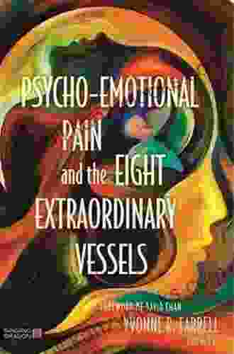 Psycho Emotional Pain And The Eight Extraordinary Vessels