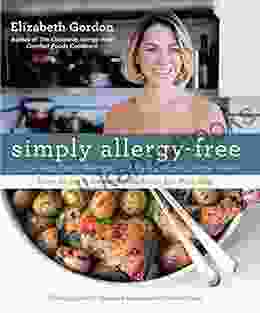 Simply Allergy Free: Quick And Tasty Recipes For Every Night Of The Week