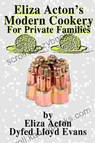 Eliza Acton S Modern Cookery For Private Families (Annotated) (Historic Recipe 2)