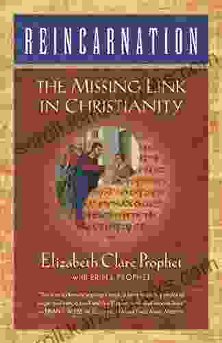 Reincarnation: The Missing Link In Christianity