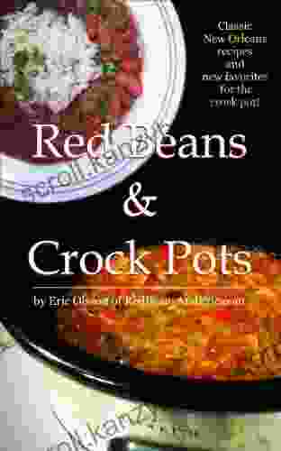 Red Beans And Crock Pots: Classic New Orleans Recipes And New Favorites for the Crock Pot