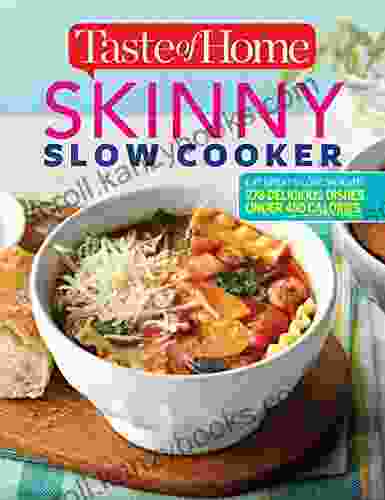 Taste Of Home Skinny Slow Cooker: 350+Delicious Family Recipes