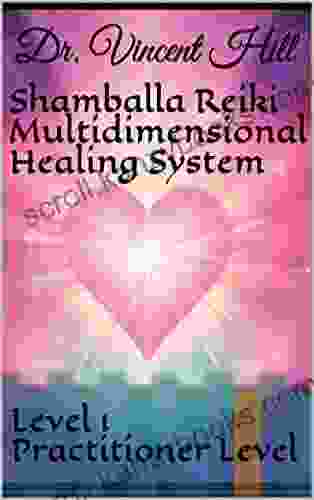 Shamballa Reiki Multidimensional Healing System : Level 1 Practitioner Level