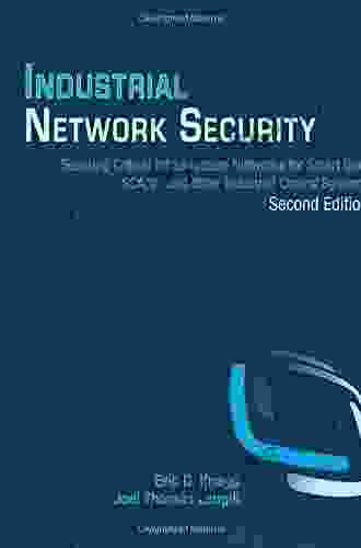 Industrial Network Security: Securing Critical Infrastructure Networks For Smart Grid SCADA And Other Industrial Control Systems