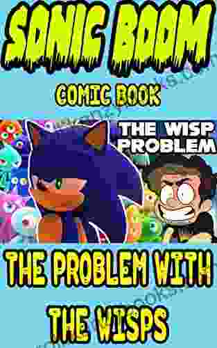 Sonic Boom Comic Book: The Problem With The Wisps