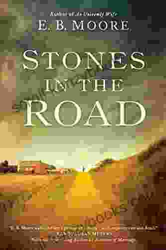 Stones In The Road E B Moore