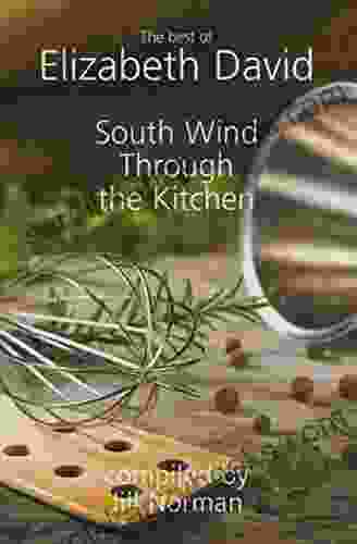 South Wind Through The Kitchen: The Best Of Elizabeth David