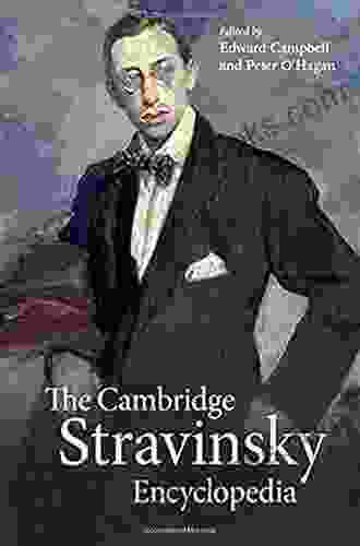 The Cambridge Stravinsky Encyclopedia Edward Campbell