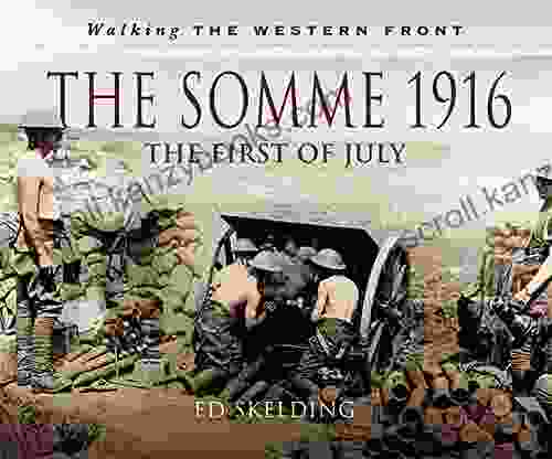 The Somme 1916: The First Of July (Walking The Western Front)