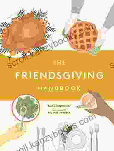 The Friendsgiving Handbook: (Thanksgiving Recipe Cookbook Friendsgiving Gift)