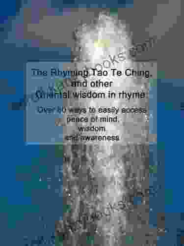 The Rhyming Tao Te Ching (Great rendered in rhyme 1)