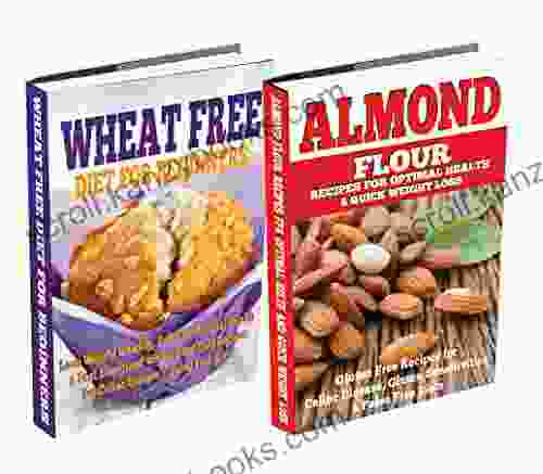 Wheat Free Diet: Almond: Gluten Free Cookbook Wheat Free Recipes Gluten Free Recipes For Paleo Free Diet Celiac Diet Wheat Belly (Lose Belly Fat Diet Natural Weight Loss Baking Recipes)