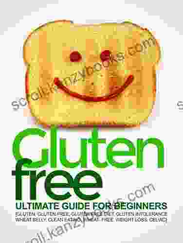 Gluten Free Ultimate Guide For Beginners (Weight Loss 2)