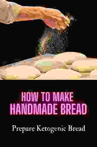 How To Make Handmade Bread: Prepare Ketogenic Bread