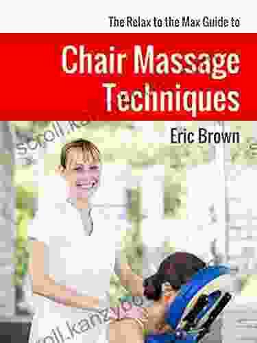 Chair Massage Techniques: The Relax To The Max Guide