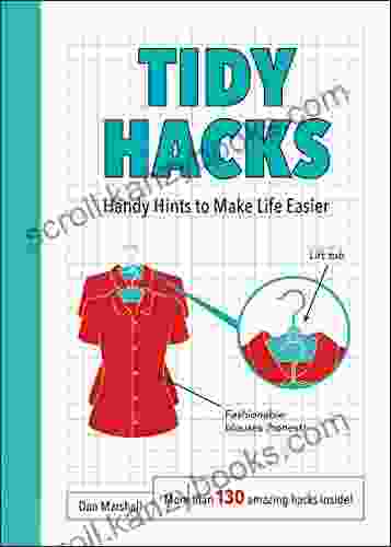 Tidy Hacks: Handy Hints To Make Life Easier