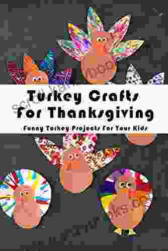 Turkey Crafts For Thanksgiving: Funny Turkey Projects For Your Kids: Thanksgiving Crafts