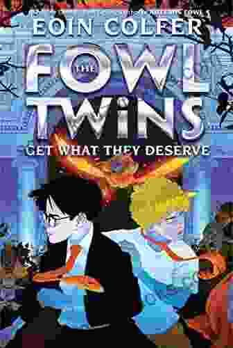 Fowl Twins Get What They Deserve The (Artemis Fowl)