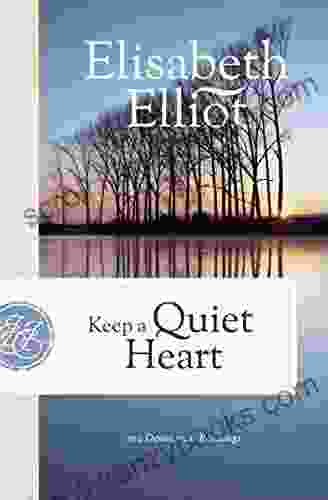 Keep A Quiet Heart Elisabeth Elliot