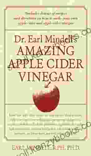 Dr Earl Mindell S Amazing Apple Cider Vinegar