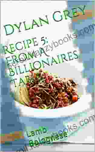 Recipe 5: From A Billionaires Table: Lamb Bolognese (Recipes From A Billionaires Table)