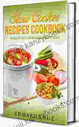 SLOW COOKER RECIPES COOKBOOK: 75 Healthy Easy And Delicious Crockpot Meals (best Summer Chicken Low Carb Recipes)