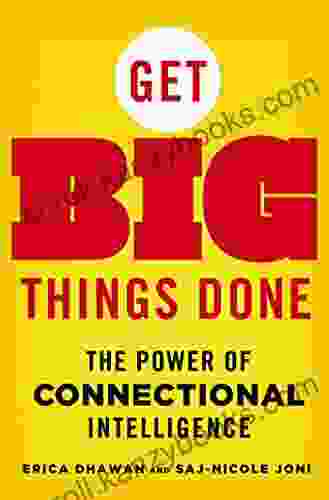 Get Big Things Done: The Power Of Connectional Intelligence