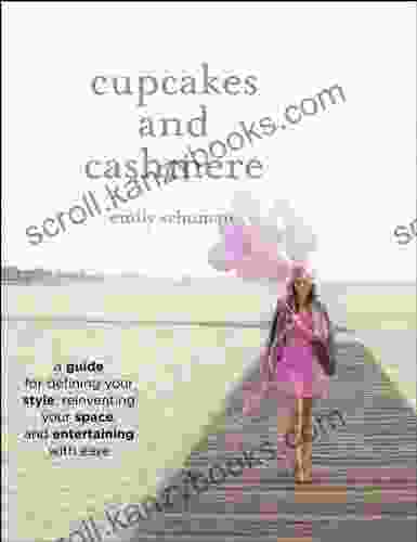 Cupcakes And Cashmere: A Guide For Defining Your Style Reinventing Your Space And Entertaining With Ease