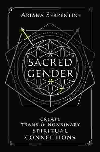 Sacred Gender: Create Trans And Nonbinary Spiritual Connections