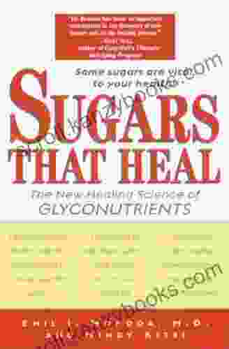 Sugars That Heal: The New Healing Science Of Glyconutrients