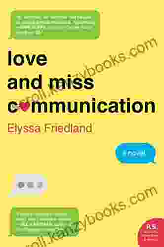 Love And Miss Communication: A Novel