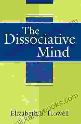 The Dissociative Mind Elizabeth F Howell