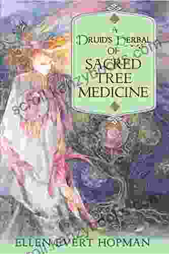 A Druid s Herbal of Sacred Tree Medicine