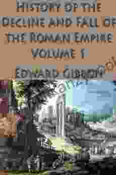 The History of the Decline and Fall of the Roman Empire Vol 1