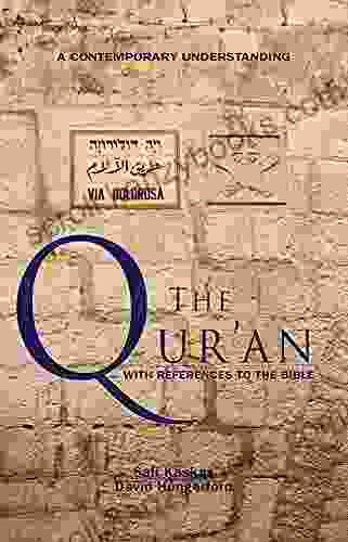 The Qur An With References To The Bible: A Contemporary Understanding