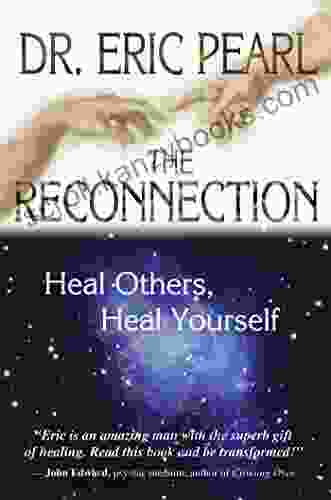 The Reconnection: Heal Others Heal Yourself