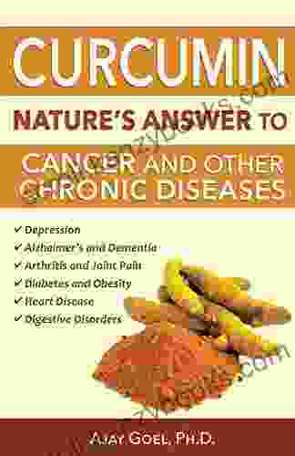 Curcumin: Nature S Answer To Cancer And Other Chronic Diseases