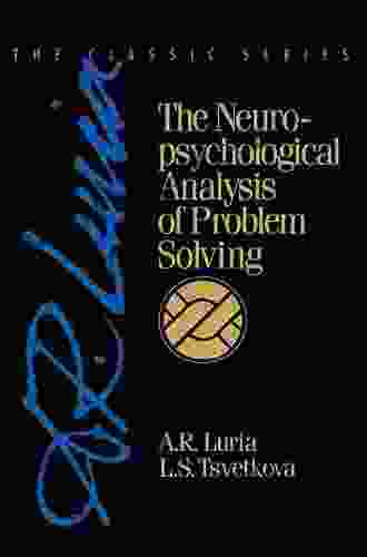 The Neuropsychological Analysis of Problem Solving (Classic Soviet Psychology Series)